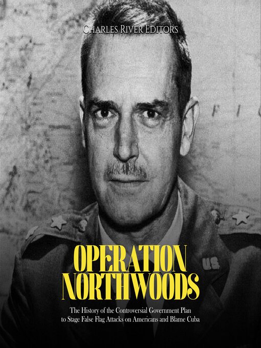 Title details for Operation Northwoods by Charles River Editors - Wait list